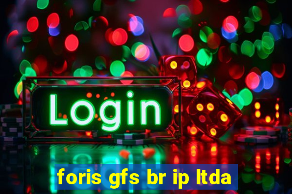 foris gfs br ip ltda